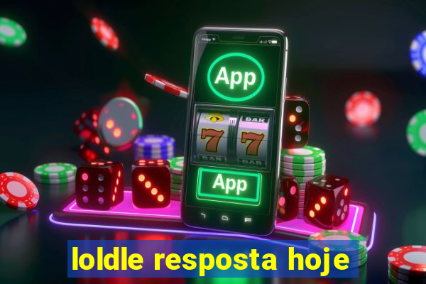 loldle resposta hoje